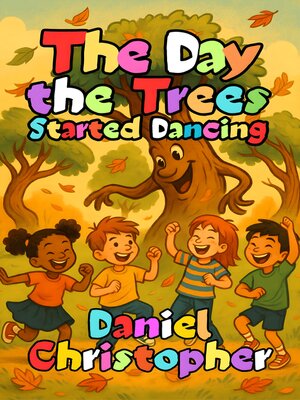 cover image of The Day the Trees Started Dancing